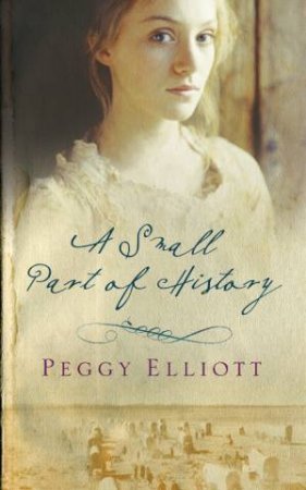 Small Part of History by Peggy Elliott