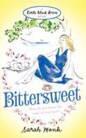 Little Black Dress: Bittersweet by Sarah Monk