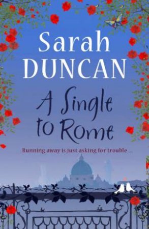 Single to Rome by Sarah Duncan