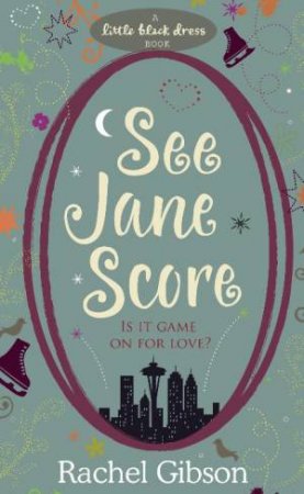 Little Black Dress: See Jane Score by Rachel Gibson