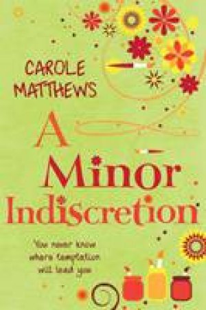 Minor Indiscretion by Carole Matthews