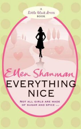 Little Black Dress: Everything Nice by Ellen Shanman