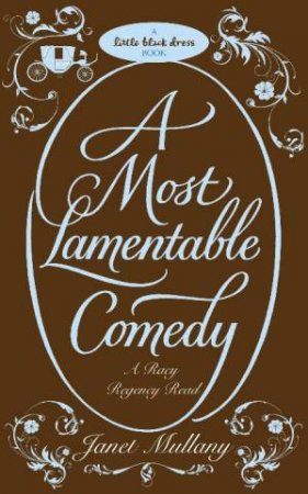 Little Black Dress: A Most Lamentable Comedy by Janet Mullany