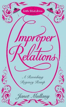 Little Black Dress: Improper Relations by Janet Mullany