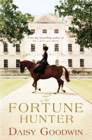 The Fortune Hunter by Daisy Goodwin