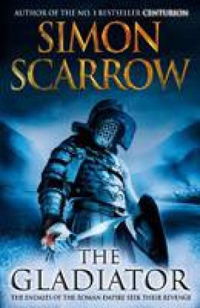 The Gladiator by Simon Scarrow