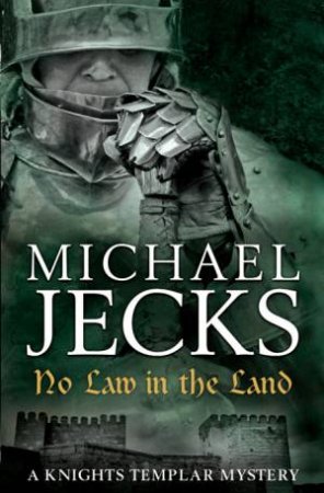 No Law in the Land by Michael Jecks