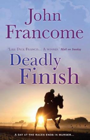 Deadly Finish by John Francome