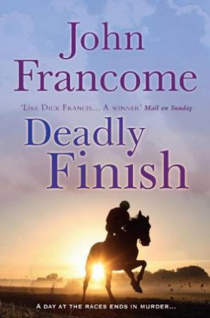 Deadly Finish by John Francome