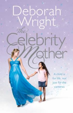 Celebrity Mother by Deborah Wright