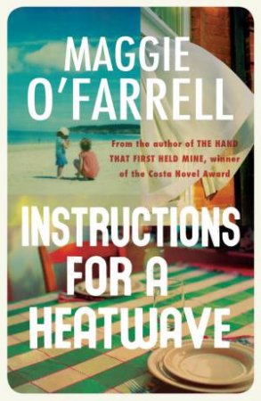 Instructions for a Heatwave by Maggie O'Farrell