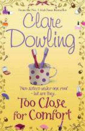 Too Close For Comfort by Clare Dowling