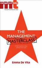 Management Masterclass Great Business Ideas Without the Hype