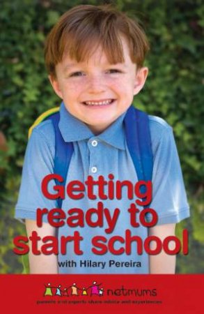 Getting Ready to Start School by Hilary Netmums; Pereira