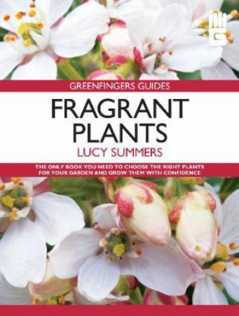 Greenfingers Guides: Fragrant Plants by Lucy Summers