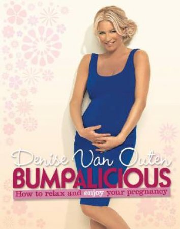 Bumpalicious by Denise Van Outen