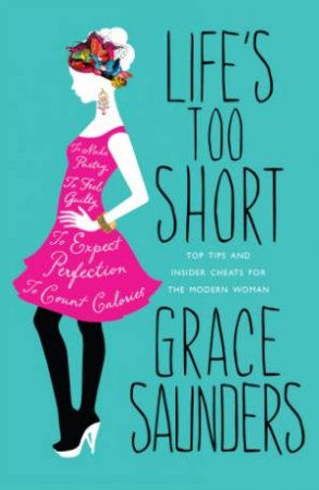 Life's Too Short by Grace Saunders