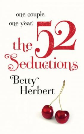 The 52 Seductions by Betty Herbert