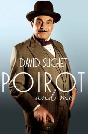 Poirot and Me by David Suchet