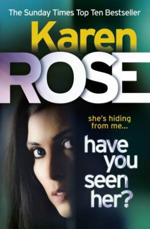 Have You Seen Her? by Karen Rose