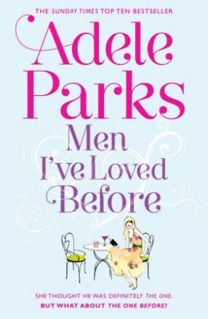 Men I've Loved Before by Adele Parks