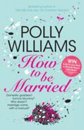 How To Be Married by Polly Williams