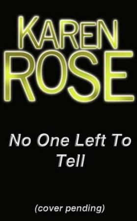 No One Left To Tell by Karen Rose