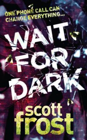 Wait For Dark by Scott Frost