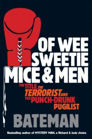 Of Wee Sweetie Mice and Men by Bateman