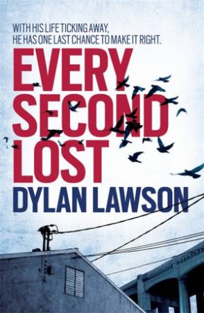 Every Second Lost by Dylan Lawson