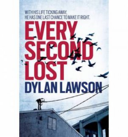 Every Second Lost by Dylan Lawson