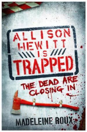 Allison Hewitt is Trapped by Madeleine Roux