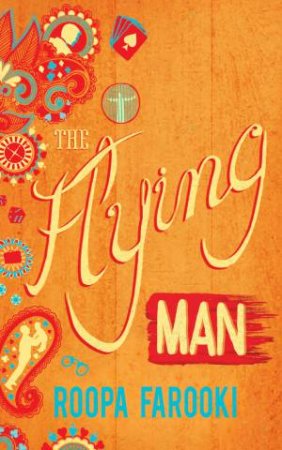 The Flying Man by Roopa Farooki