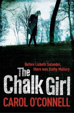 The Chalk Girl by Carol O'Connell