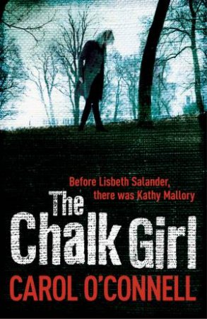 The Chalk Girl by Carol O'Connell