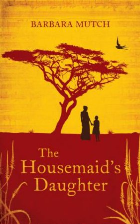 The Housemaid's Daughter by Barbara Mutch