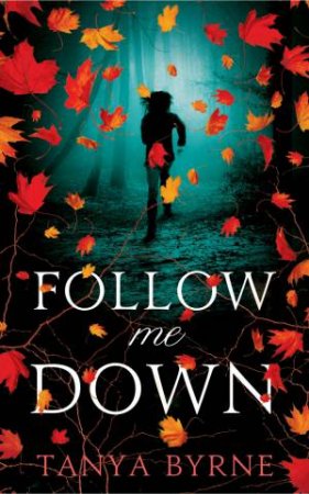 Follow Me Down by Tanya Byrne