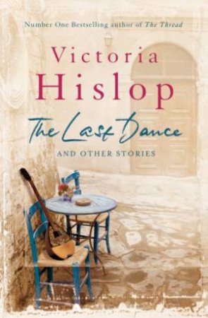 The Last Dance and Other Stories by Victoria Hislop