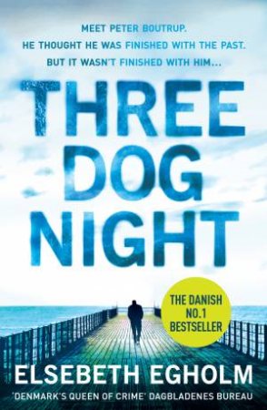 Three Dog Night by Elsebeth Egholm