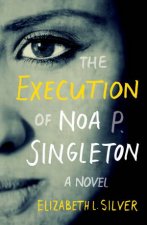 The Execution of Noa P Singleton