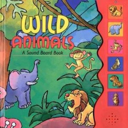 Sound Book Wild Animals by Anon