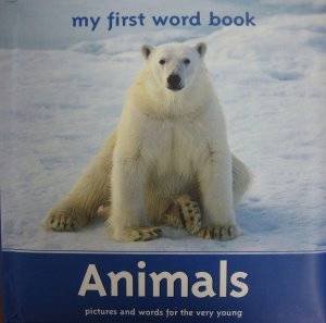 My First Word Book: Animals by Anon