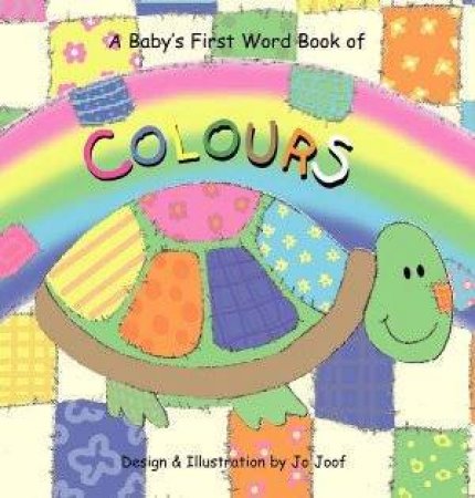 A Baby's First Word Book Of Colours by Jo Joof