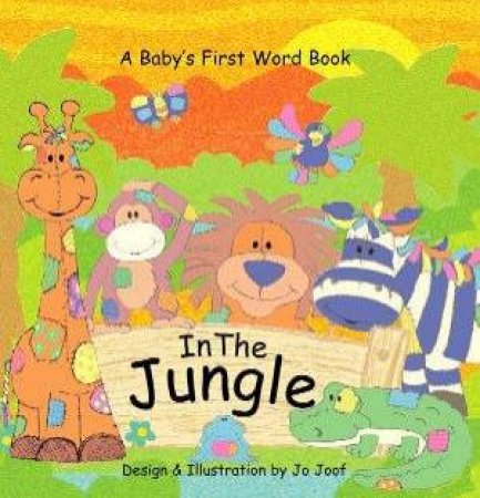 A Baby's First Word Book: In The Jungle by Jo Joof