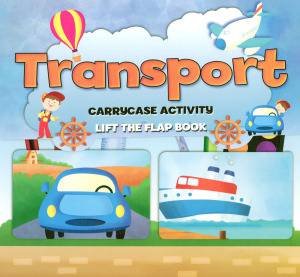 Transport: Carrycase Activity, Lift the Flap Book by Ice Water Press