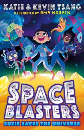 Space Blasters: Suzie Saves The Universe by Katie Tsang & Kevin Tsang