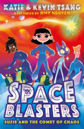 Suzie and the Comet of Chaos: Space Blasters #3 by Katie Tsang & KEVIN TSANG