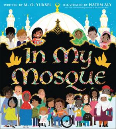 In My Mosque by M. O. Yuksel & Hatem Aly