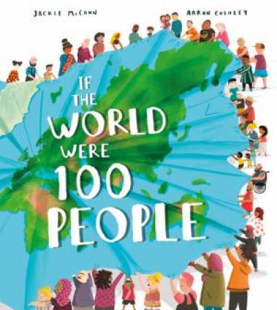 If The World Were 100 People by Jackie McCann & Aaron Cushley