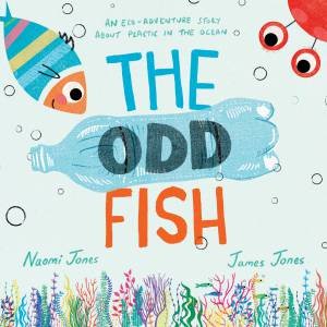 Odd Fish by Naomi Jones & James Jones